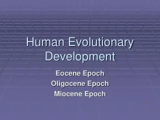 Human Evolutionary Development