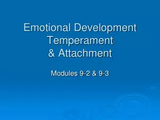Emotional Development Temperament &amp; Attachment