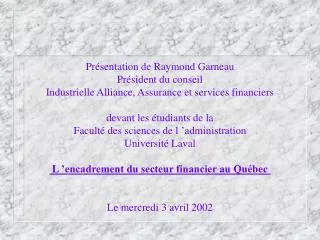 Présentation de Raymond Garneau Président du conseil Industrielle Alliance, Assurance et services financiers devant les