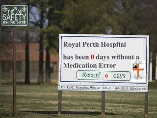 Royal Perth Hospital has been 0 days without a Medication Error