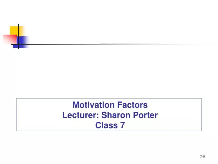 motivation factors lecturer sharon porter class 7