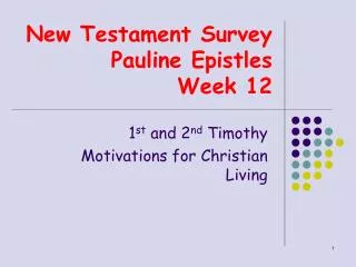 New Testament Survey Pauline Epistles Week 12