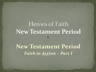 heroes of faith new testament period