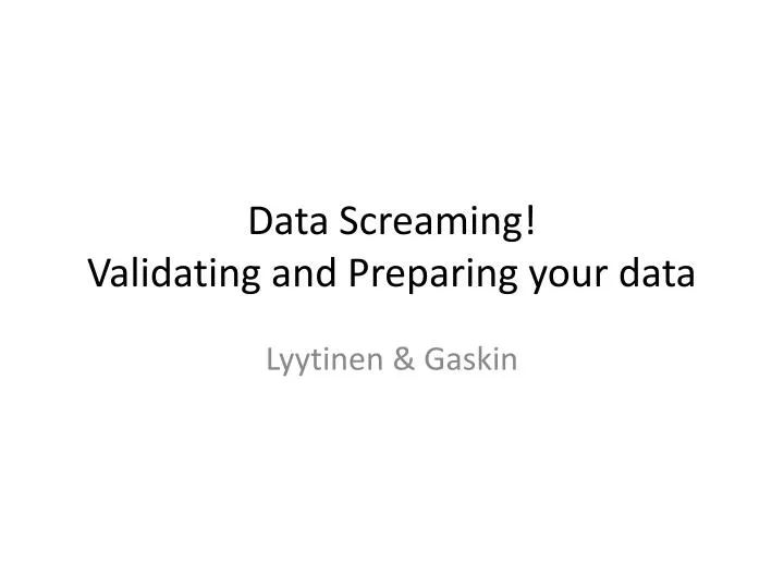 data screaming validating and preparing your data