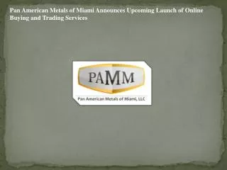 Pan American Metals of Miami Announces Upcoming Launch of On