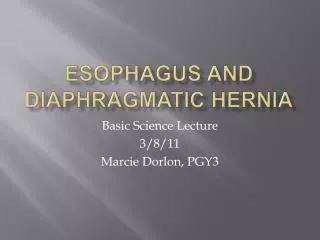 Esophagus and Diaphragmatic Hernia