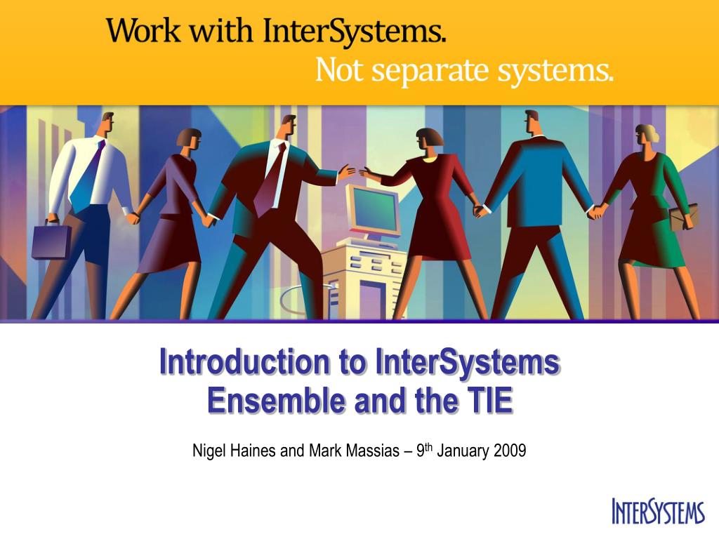 PPT - Introduction to InterSystems Ensemble and the TIE PowerPoint ...