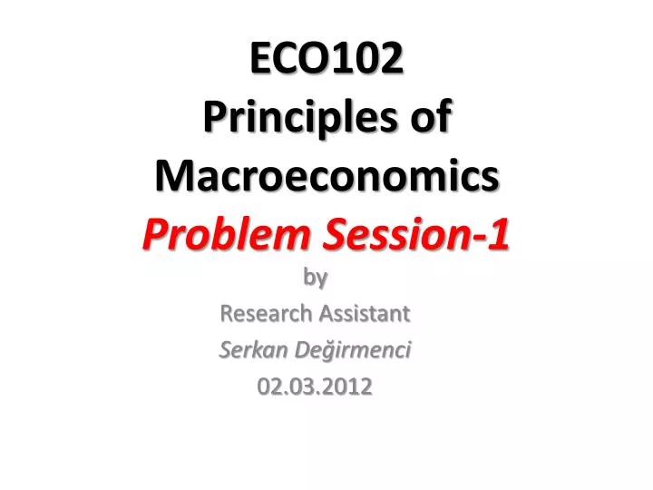 eco102 principles of macroeconomics problem session 1