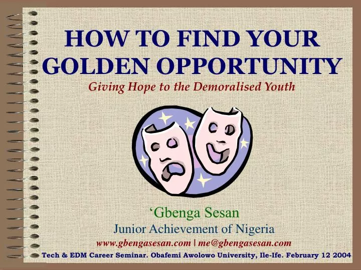 how to find your golden opportunity giving hope to the demoralised youth