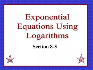 Exponential Equations Using Logarithms