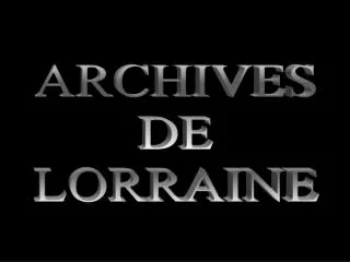 ARCHIVES DE LORRAINE