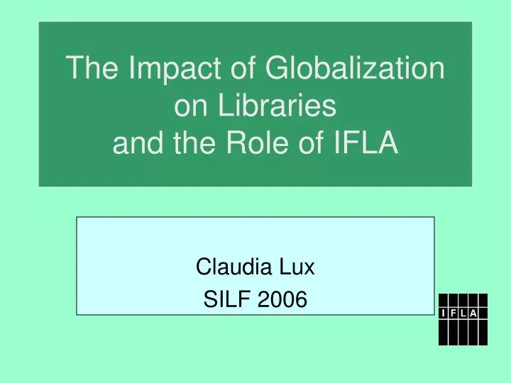 the impact of globalization on libraries and the role of ifla