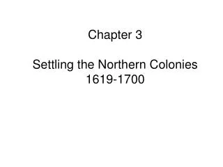 Chapter 3 Settling the Northern Colonies 1619-1700