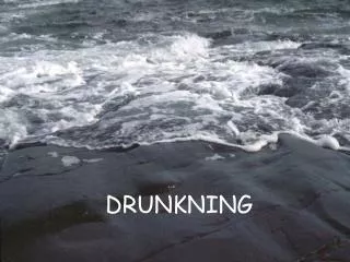 DRUNKNING