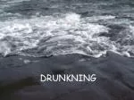 DRUNKNING - slide 1