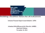 Arkansas Payment Improvement Initiative (APII) Attention Deficit/Hyperactivity Disorder (ADHD) Statewide Webinar Novem - slide 1