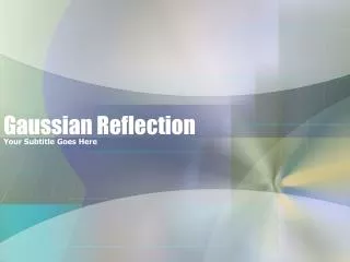 Gaussian Reflection