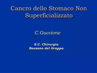 cancro dello stomaco non superficializzato