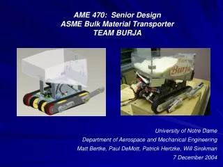 University of Notre Dame Department of Aerospace and Mechanical Engineering Matt Bertke, Paul DeMott, Patrick Hertzke, W