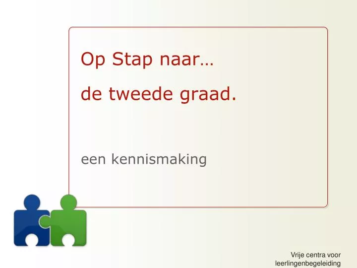 op stap naar de tweede graad