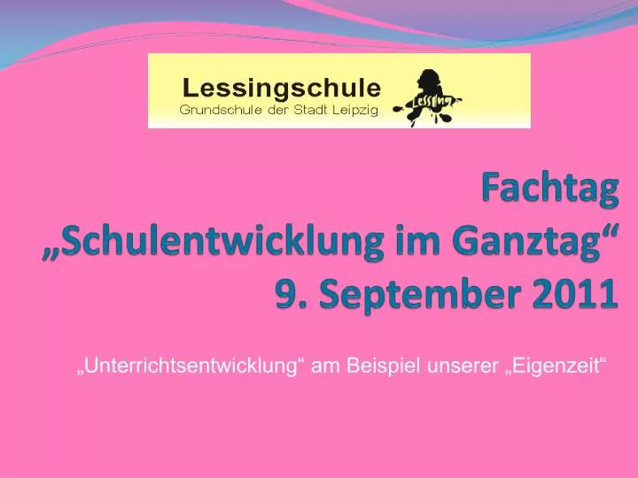 fachtag schulentwicklung im ganztag 9 september 2011
