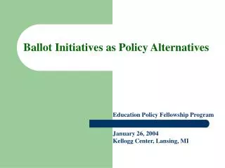 Ballot Initiatives as Policy Alternatives