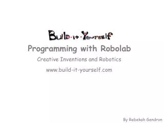 Creative Inventions and Robotics www.build-it-yourself.com