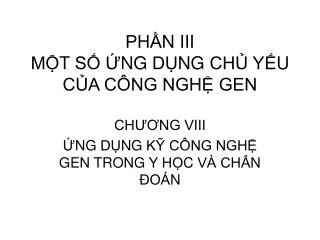 ph n iii m t s ng du ng chu y u cu a c ng ngh gen