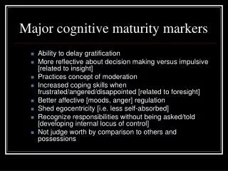 Major cognitive maturity markers