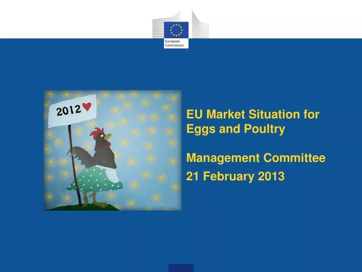 eu m arket s ituation for e ggs and p oultry management committee 21 february 2013