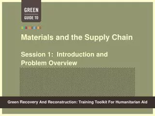 Materials and the Supply Chain Session 1: Introduction and Problem Overview