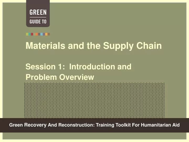 materials and the supply chain session 1 introduction and problem overview