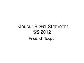 Klausur S 261 Strafrecht SS 2012