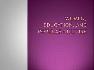 Women, Education, and Popular Culture