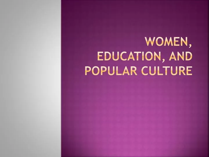 women education and popular culture