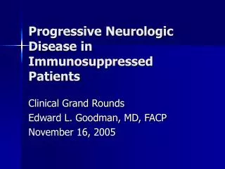 Progressive Neurologic Disease in Immunosuppressed Patients