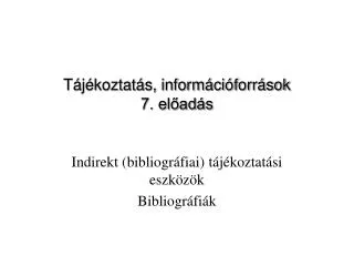 t j koztat s inform ci forr sok 7 el ad s