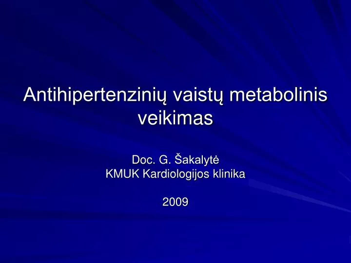 antihipertenzini vaist metabolinis veikimas d oc g akalyt kmuk kardiologijos klinika 2009