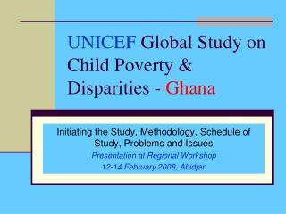 UNICEF Global Study on Child Poverty &amp; Disparities - Ghana