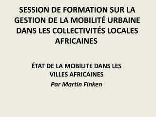 Session de formation sur La gestion de la mobilité urbaine dans les collectivités locales africaines 