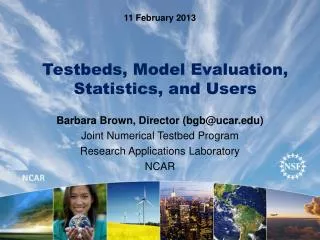 Testbeds , Model Evaluation , Statistics, and Users
