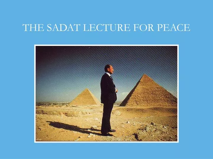 the sadat lecture for peace