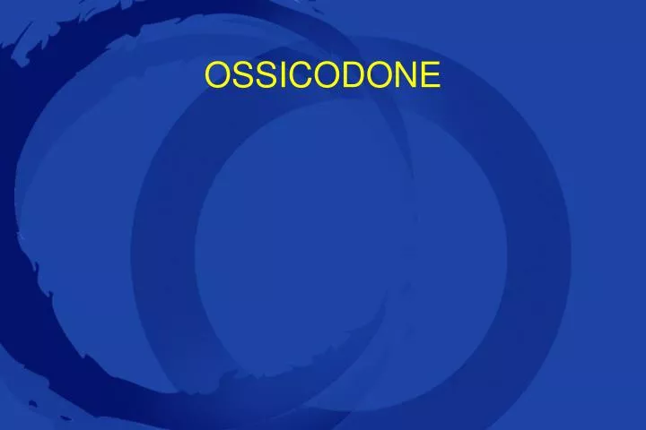 ossicodone