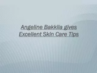 Angeline Bakkila gives Excellent Skin Care Tips