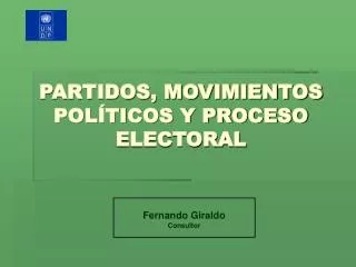 PARTIDOS, MOVIMIENTOS POLÍTICOS Y PROCESO ELECTORAL