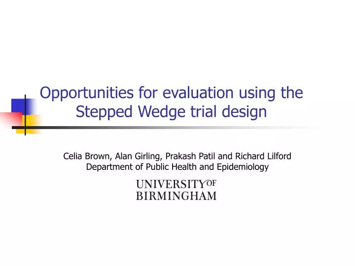 opportunities for evaluation using the stepped wedge trial design