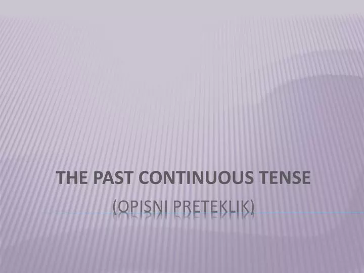 the past continuous tense