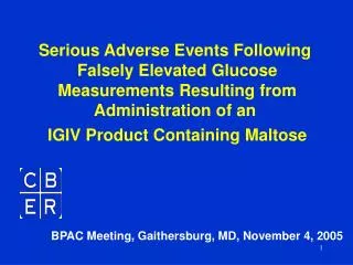 Serious Adverse Events Following Falsely Elevated Glucose Measurements Resulting from Administration of an IGIV Produ