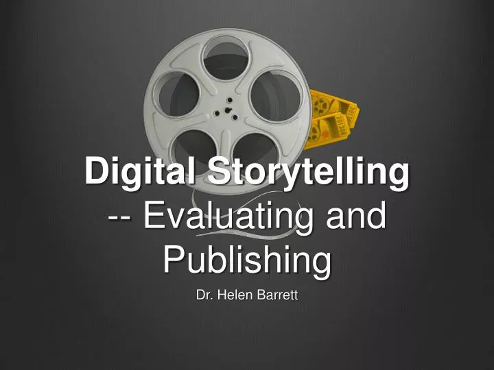 digital storytelling evaluating and publishing