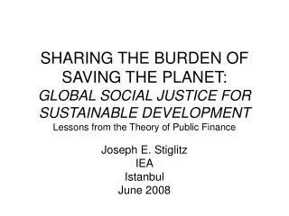 SHARING THE BURDEN OF SAVING THE PLANET: GLOBAL SOCIAL JUSTICE FOR SUSTAINABLE DEVELOPMENT Lessons from the Theory of Pu